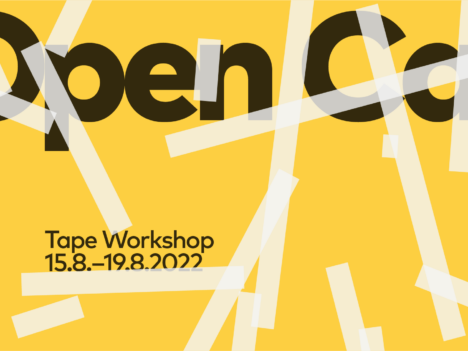 Open call, Tape workshop15.8-19.8.2022